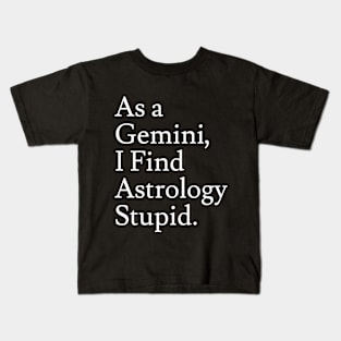 Gemini_Astrology is Stupid Kids T-Shirt